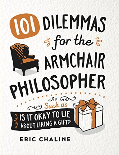 Beispielbild fr 101 Dilemmas for the Armchair Philosopher zum Verkauf von ThriftBooks-Atlanta