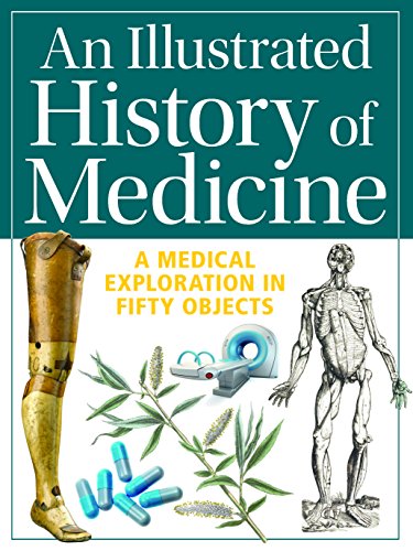 Beispielbild fr An Illustrated History of Medicine: A Medical Exploration in Fifty Objects zum Verkauf von WorldofBooks