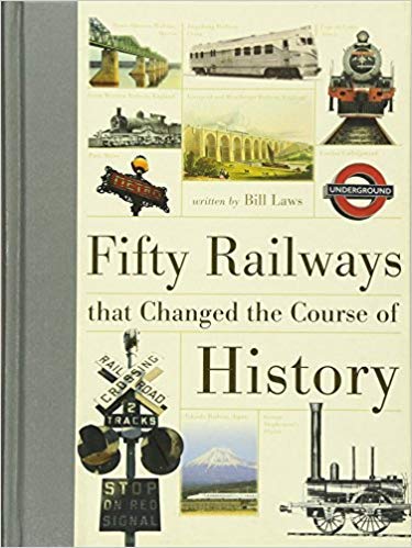 Beispielbild fr FIFTY RAILWAYS THAT CHANGED THE COURSE OF HISTORY zum Verkauf von WorldofBooks