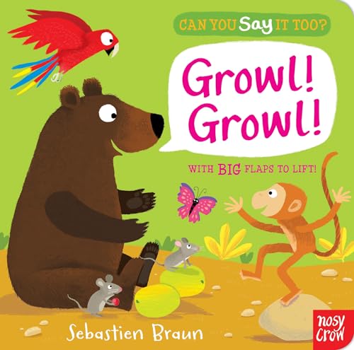 Imagen de archivo de Can You Say It Too? Growl! Growl!: With BIG Flaps to Lift! a la venta por WorldofBooks