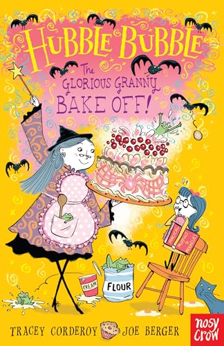 Stock image for Hubble Bubble: The Glorious Granny Bake Off! (Hubble Bubble Series) for sale by AwesomeBooks