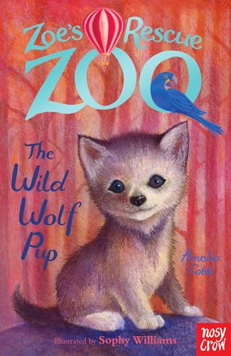 Stock image for Zoe's Rescue Zoo: The Wild Wolf Pup for sale by WorldofBooks