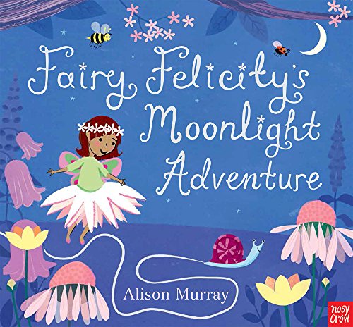 9780857635815: Fairy Felicity's Moonlight Adventure (Alison Murray Glitter Books)
