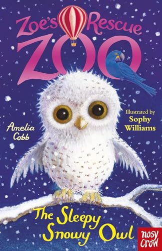 Stock image for Zoes Rescue Zoo The Sleepy Snowy Owl for sale by More Than Words