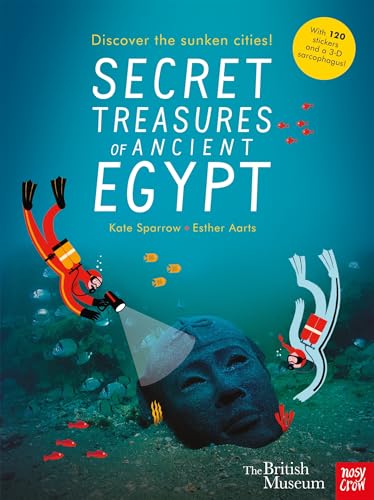 Stock image for British Museum: Secret Treasures of Ancient Egypt: Discover the Sunken Cities for sale by Wonder Book