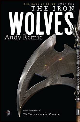 9780857663542: The Iron Wolves: Book I of The Rage of Kings