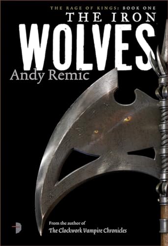 Imagen de archivo de The Iron Wolves: Book 1 of The Rage of Kings a la venta por SecondSale