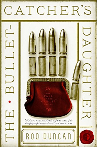 Beispielbild fr The Bullet-Catcher's Daughter (The Fall of the Gas-Lit Empire) zum Verkauf von Wonder Book