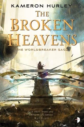 9780857665614: The Broken Heavens (Worldbreaker Saga)
