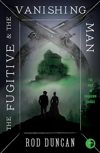 9780857668448: The Fugitive and the Vanishing Man: Book III of The Map of Unknown Things