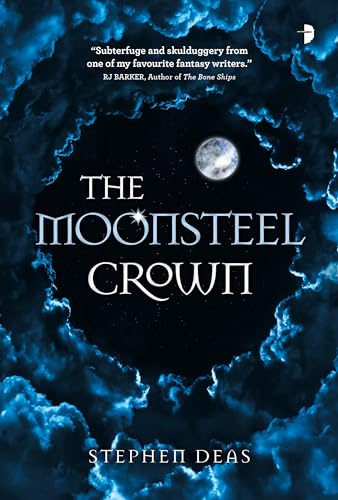9780857668769: The Moonsteel Crown: Black Moon, Book 1