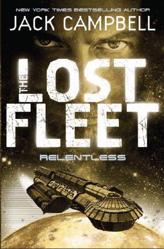 Stock image for THE LOST FLEET:RELENTLESS (BOOK 5 for sale by Revaluation Books
