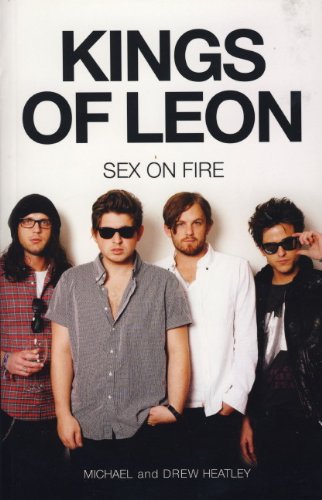9780857681638: The Kings of Leon: Sex on Fire