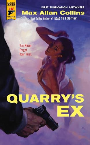 Quarry's Ex (Hard Case Crime Novels)--(SIGNED FIRST EDITION)