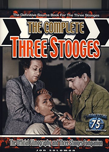 9780857682987: THE COMPLETE THREE STOOGES: The Official Filmography and Three Stooges Companion, the Definitive Source Book for the Three Stooges