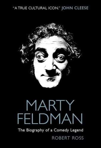 Marty Feldman: The Biography of a Comedy Legend