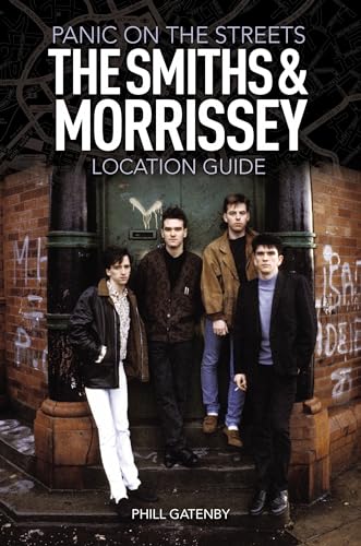 9780857685773: Panic on the Streets: The Smiths and Morrissey Location Guide