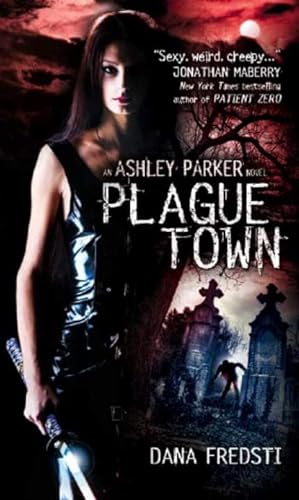 Imagen de archivo de Plague Town : An Ashley Parker Novel a la venta por Better World Books