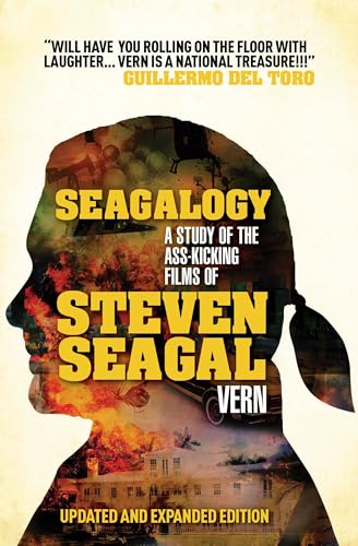 Beispielbild fr Seagalogy (Updated and Expanded Edition): A Study of the Ass-Kicking Films of Steven Seagal zum Verkauf von SecondSale