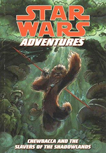 Stock image for Star Wars Adventures: Chewbacca and the Slavers of the Shadowlands for sale by WorldofBooks