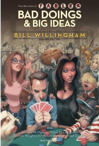 9780857688965: Bad Doings and Big Ideas: A Bill Willingham Deluxe Edition