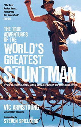 9780857689146: The True Adventures of the World's Greatest Stuntman: My Life as Indiana Jones, James Bond, Superman and Other Movie Heroes