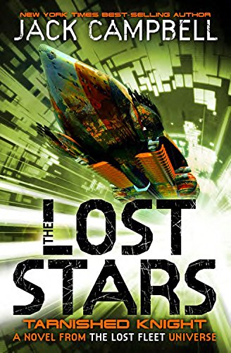 Stock image for The Lost Stars - Tarnished Knight (Book 1): A Novel from the Lost Fleet Universe for sale by SecondSale