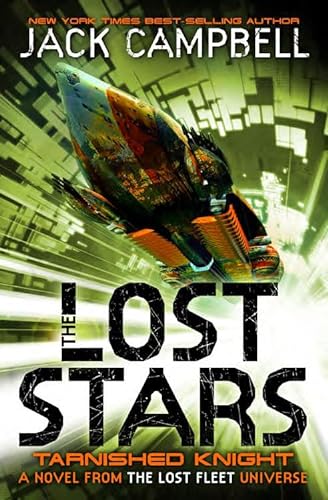 Stock image for The Lost Stars - Tarnished Knight (Book 1): A Novel from the Lost Fleet Universe for sale by Your Online Bookstore
