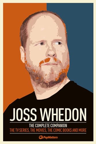 Stock image for Joss Whedon: The Complete Companion: The TV Series, the Movies, the Comic Books, and More for sale by ThriftBooks-Atlanta