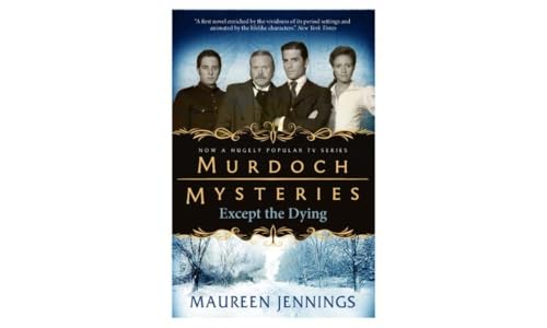 Imagen de archivo de Murdoch Mysteries - Except the Dying a la venta por WorldofBooks