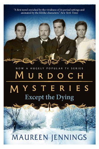 9780857689870: Murdoch Mysteries - Except the Dying