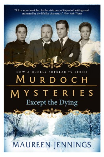 Stock image for Murdoch Mysteries - Except the Dying for sale by AwesomeBooks