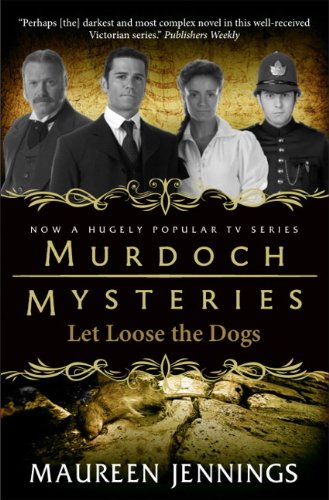 Beispielbild fr Murdoch Mysteries - Let Loose The Dogs zum Verkauf von Bookmans