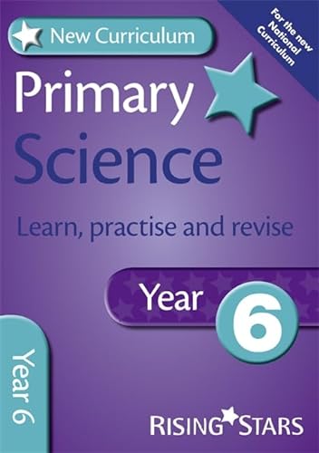 Beispielbild fr New Curriculum Primary Science Year 6 (RS Primary New Curr Learn, Practise, Revise) zum Verkauf von WorldofBooks