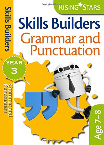 Imagen de archivo de Rising Stars Skills Builders Grammar, Punctuation and Spelling Year 3 a la venta por WorldofBooks