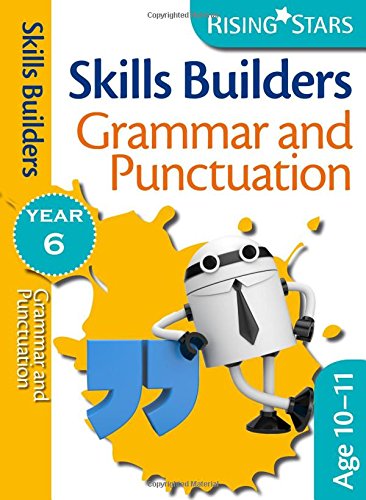 Imagen de archivo de Rising Stars Skills Builders Grammar, Punctuation and Spelling Year 6 a la venta por WorldofBooks