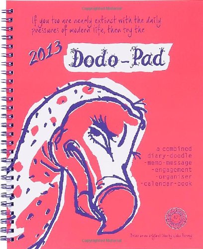 Beispielbild fr Dodo Pad Desk Diary 2013 - Calendar Year Diary: A Combined Diary-doodle-memo-message-engagement-organiser-calendar-book zum Verkauf von WorldofBooks
