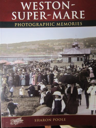 Beispielbild fr Weston-super-Mare: Photographic Memories zum Verkauf von Reuseabook
