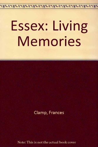 Stock image for Essex: Living Memories for sale by HALCYON BOOKS