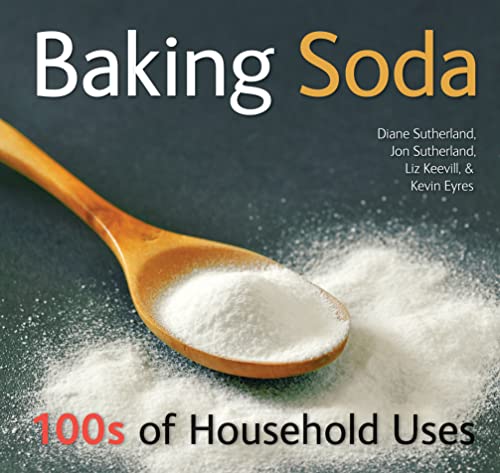 Baking Soda: 100s of Household Uses (9780857750945) by Diane Sutherland, Jon Sutherland, Liz Keevill, & Kevin Eyres