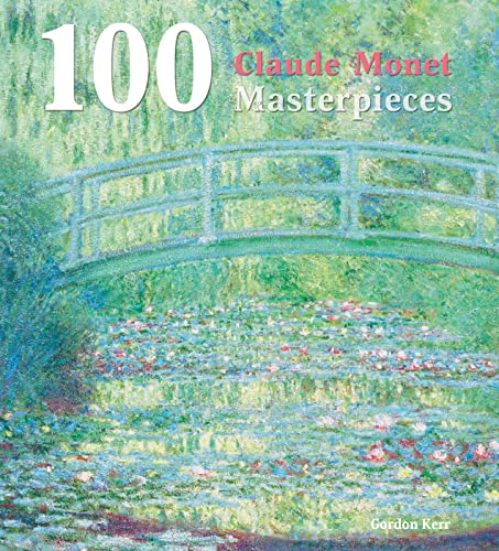 Imagen de archivo de 100 Claude Monet Masterpieces (100 Masterpieces) a la venta por WorldofBooks