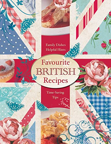 Beispielbild fr Favourite British Recipes: Family Dishes, Helpful Hints, Time-Saving Tips zum Verkauf von Reuseabook