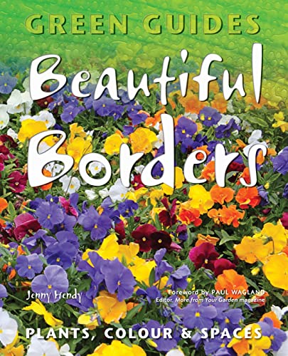 Beispielbild fr Beautiful Borders: Planning, Plants, & Colour (Green Guides) zum Verkauf von WorldofBooks