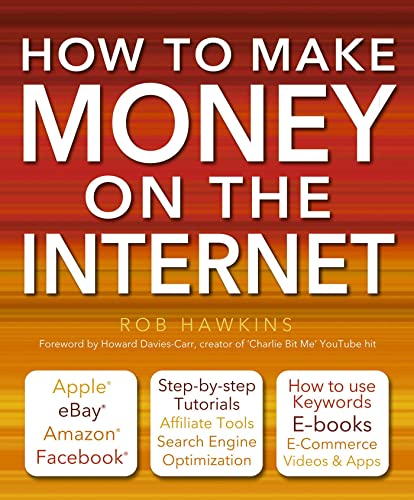 Imagen de archivo de How to Make Money on the Internet Made Easy: Apple, eBay, Amazon, Facebook -?There Are So Many Ways of Making a Living Online a la venta por SecondSale