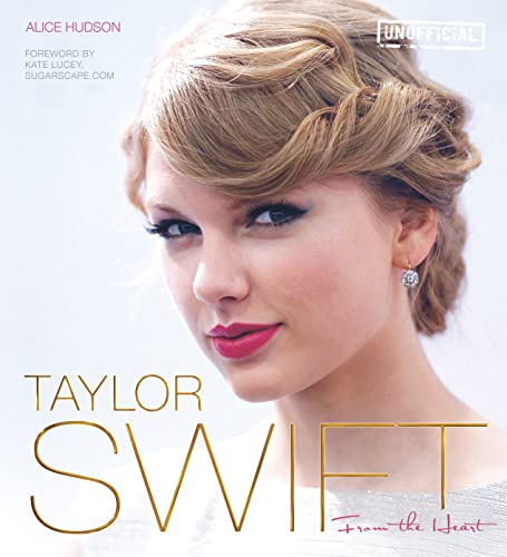 9780857757968: Taylor Swift: From The Heart