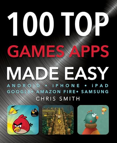 100 Top Games Apps (Made Easy) (9780857758149) by Smith, Chris; Richards, Julian