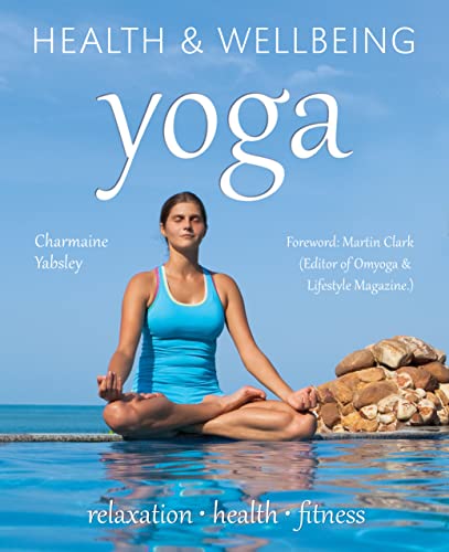 Imagen de archivo de Yoga: relaxation, health, fitness (Health & Wellbeing) a la venta por SecondSale