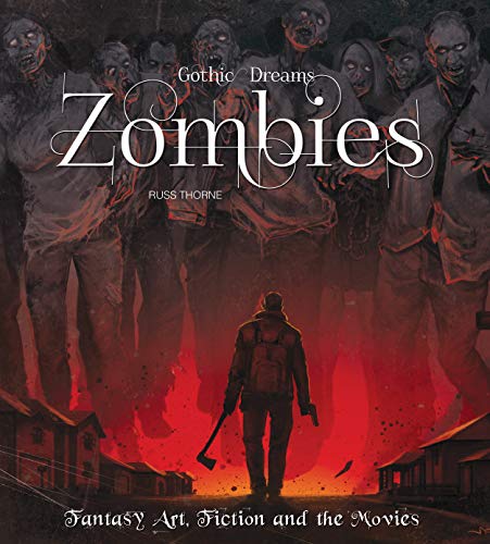 Beispielbild fr Zombies: Fantasy Art, Fiction & The Movies (Gothic Dreams) zum Verkauf von WorldofBooks