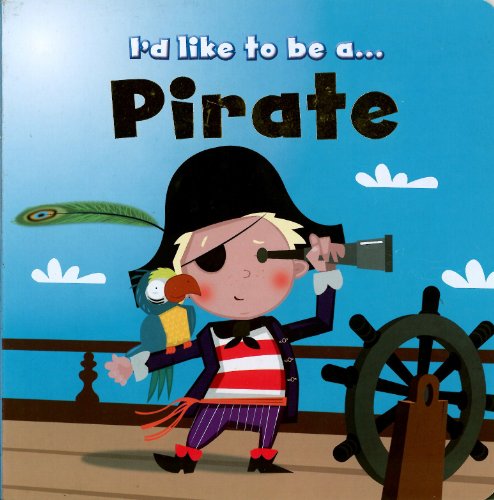 Stock image for I'd Like to Be A-pirate for sale by SecondSale