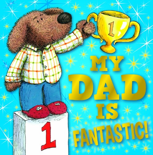 9780857809087: Story / Reading Book. My Dad is Fantastic. Square padded Gift Book 'Other titles available' (Igloo Books Ltd)